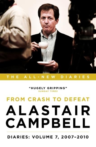 Бумажная книга «Alastair Campbell Diaries: Volume 7: From Crash to Defeat, 2007-2010», автор Аластер Кэмпбелл - фото №1