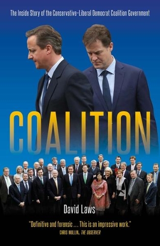 Бумажная книга «Coalition: The Inside Story of the Conservative-Liberal Democrat Coalition Government», автор Дэвид Лоус - фото №1