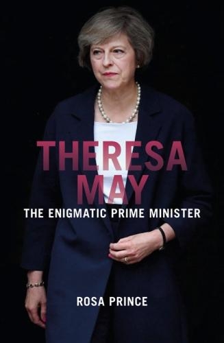 Бумажная книга «Theresa May: The Enigmatic Prime Minister», автор Роза Принс - фото №1