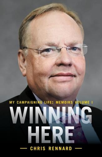 Бумажная книга «Winning Here: My Campaigning Life: Memoirs Volume 1», автор Крис Реннард - фото №1