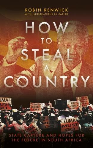 Бумажная книга «How to Steal a Country: State Capture and Hopes for the Future in South Africa», автор Робин Ренвик - фото №1