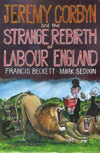 Бумажная книга «Jeremy Corbyn and the Strange Rebirth of Labour England», авторов Фрэнсис Бекетт, Марк Седдон - фото №1