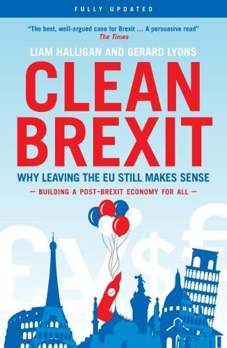 Паперова книга «Clean Brexit: Why leaving the EU still makes sense - Building a Post-Brexit for all», авторів Жерар Лайонс, Ліам Халліган - фото №1