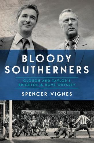 Бумажная книга «Bloody Southerners: Clough and Taylor at Brighton», автор Спенсер Виньес - фото №1