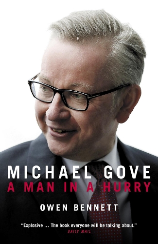 Паперова книга «Michael Gove: A Man in a Hurry», автор Оуен Беннетт - фото №1