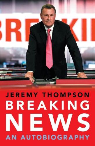 Бумажная книга «Breaking News: An Autobiography», автор Джереми Томпсон - фото №1