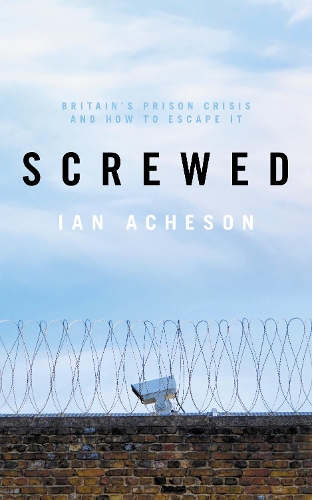 Бумажная книга «Screwed: Britain's Prison Crisis and How To Escape It» - фото №1