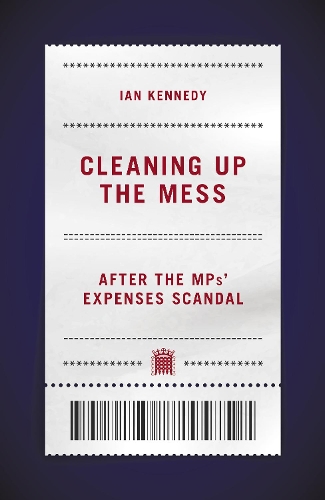 Бумажная книга «Cleaning up the Mess: After the MPs' Expenses Scandal», автор Ян Кеннеди - фото №1