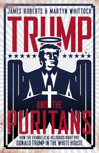 Паперова книга «Trump and the Puritans», авторів Джеймс Робертс, Мартін Вітток - фото №1