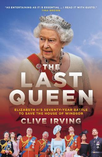 [object Object] «The Last Queen: How Queen Elizabeth II Saved the Monarchy», автор Клайв Ирвинг - фото №1