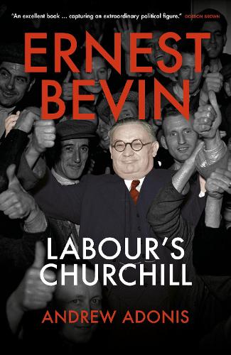 Бумажная книга «Ernest Bevin: Labour's Churchill», автор Эндрю Адонис - фото №1
