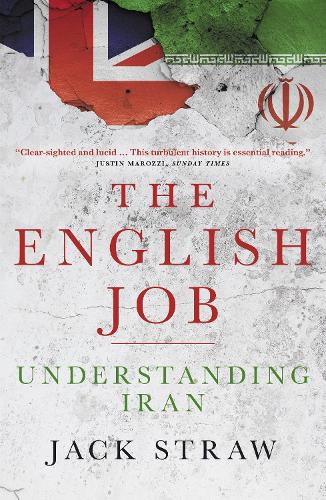 Бумажная книга «The English Job: Understanding Iran and Why  It Distrusts Britain», автор Джек Строу - фото №1