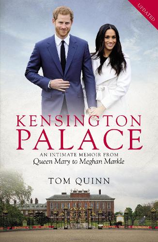 Бумажная книга «Kensington Palace: An Intimate Memoir from Queen Mary to Meghan Markle», автор Том Куинн - фото №1