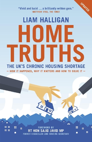 Бумажная книга «Home Truths: The UK's chronic housing shortage - how it happened, why it matters and the way to solve it», автор Лиам Халлиган - фото №1