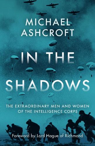 Бумажная книга «In the Shadows: The extraordinary men and women of the Intelligence Corps», автор Майкл Эшкрофт - фото №1