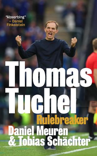 Паперова книга «Thomas Tuchel: Rulebreaker», авторів Даніель Мерен, Тобіас Шехтер - фото №1