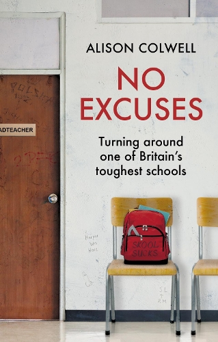Бумажная книга «No Excuses: Turning around one of Britain's toughest schools», автор Элисон Колвелл - фото №1