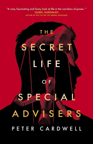 Бумажная книга «The Secret Life of Special Advisers», автор Питер Кардуэлл - фото №1