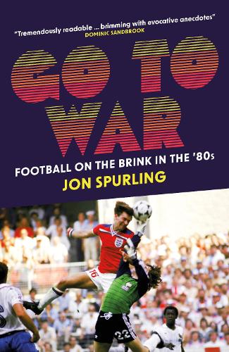 Бумажная книга «Go To War: Football on the Brink in the '80s», автор Джон Сперлинг - фото №1