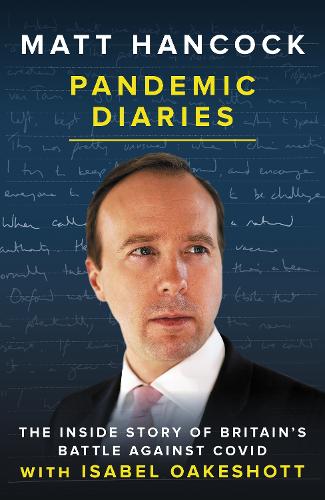 Бумажная книга «Pandemic Diaries: The inside story of Britain's battle against Covid», авторов Изабель Оукшотт, Мэтт Хэнкок - фото №1