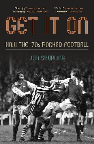 Бумажная книга «Get It On: How the '70s Rocked Football», автор Джон Сперлинг - фото №1