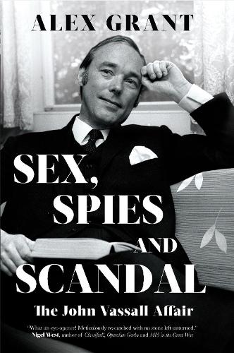 Бумажная книга «Sex, Spies and Scandal: The John Vassall Affair», автор Алекс Грант - фото №1