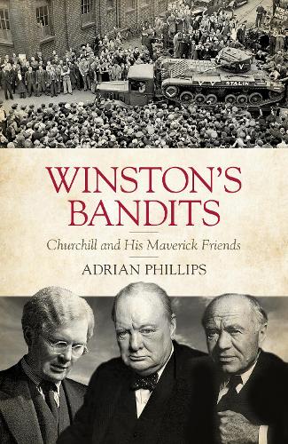 Бумажная книга «Winston’s Bandits: Churchill and His Maverick Friends», автор Адриан Филлипс - фото №1