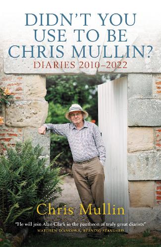 Бумажная книга «Didn't You Use to Be Chris Mullin?: Diaries 2010-2022», автор Крис Маллин - фото №1