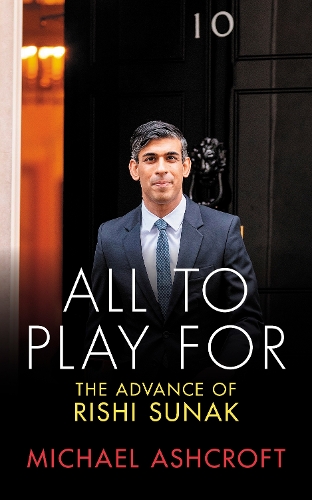 Бумажная книга «All to Play For: The Advance of Rishi Sunak», автор Майкл Эшкрофт - фото №1