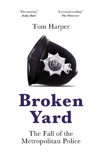 Бумажная книга «Broken Yard: The Fall of the Metropolitan Police», автор Том Харпер - фото №1