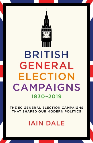 Бумажная книга «British General Election Campaigns 1830-2019», автор Айн Дейл - фото №1