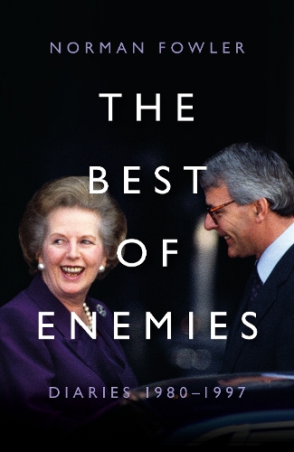 Paper book «The Best of Enemies: Diaries 1980-1997: At the heart of power with two Prime Ministers», author Norman Fowler - фото №1