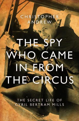Паперова книга «The Spy Who Came in From the Circus», автор Крістофер Ендрю - фото №1