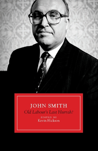 Бумажная книга «John Smith: Old Labour's Last Hurrah?», автор Кевин Хиксон - фото №1