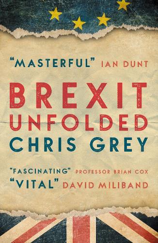 Бумажная книга «Brexit Unfolded: How no one got what they wanted (and why they were never going to)», автор Крис Грей - фото №1