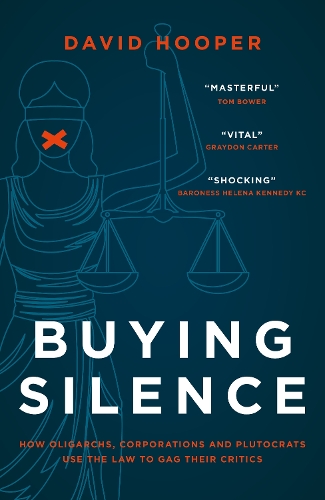 Бумажная книга «Buying Silence: How oligarchs, corporations and plutocrats use the law to gag their critics», автор Дэвид Хупер - фото №1
