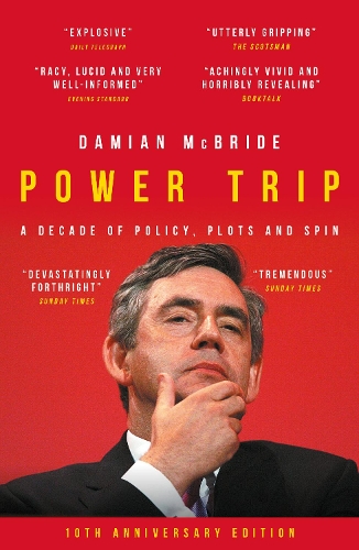 Бумажная книга «Power Trip: A Decade of Policy, Plots and Spin», автор Дэмиан Макбрайд - фото №1