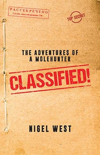 Бумажная книга «Classified!: The Adventures of a Molehunter», автор Найджел Уэст - фото №1