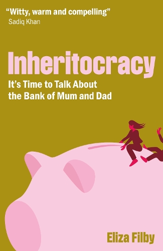 Бумажная книга «Inheritocracy: It's Time to Talk About the Bank of Mum and Dad» - фото №1