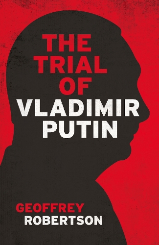 Бумажная книга «The Trial of Vladimir Putin», автор Джеффри Робертсон - фото №1
