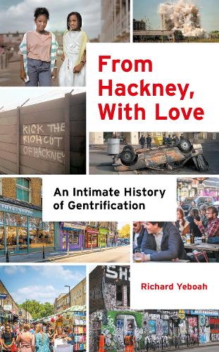 [object Object] «From Hackney, With Love: An Intimate History of Gentrification», автор Ричард Йебоа - фото №1