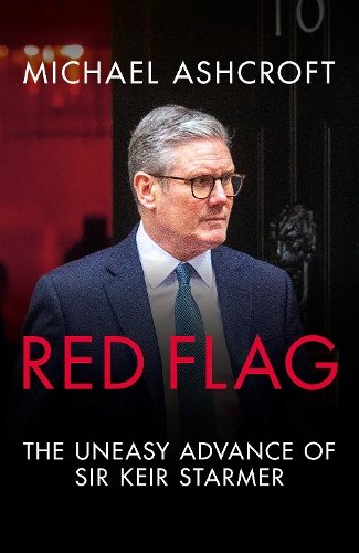 Бумажная книга «Red Flag: The Uneasy Advance of Sir Keir Starmer», автор Майкл Эшкрофт - фото №1