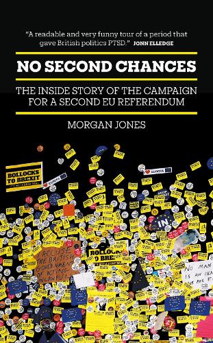 Бумажная книга «No Second Chances: The Inside Story of the Campaign for a Second EU Referendum», автор Морган Джонс - фото №1