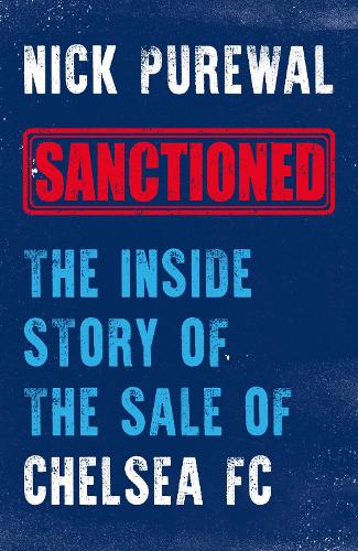 Бумажная книга «Sanctioned: The Inside Story of the Sale of Chelsea FC», автор Ник Пьюрвал - фото №1