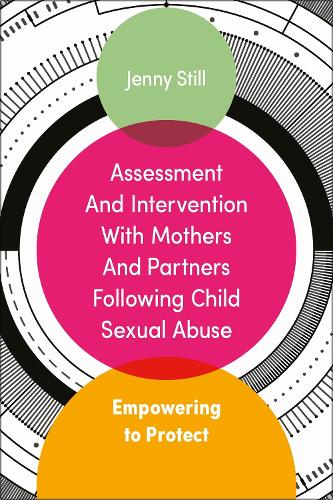 Бумажная книга «Assessment and Intervention with Mothers and Partners Following Child Sexual Abuse: Empowering to Protect», автор Дженни Стилл - фото №1