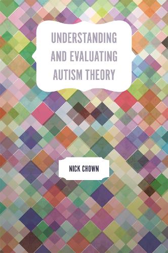 Бумажная книга «Understanding and Evaluating Autism Theory», автор Ник Чаун - фото №1