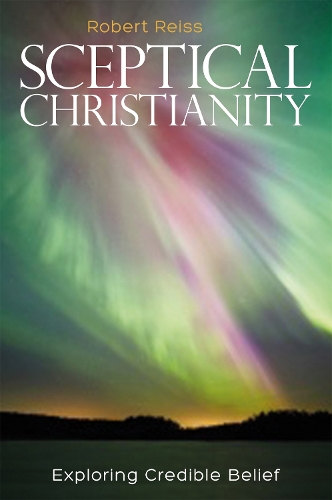 Бумажная книга «Sceptical Christianity: Exploring Credible Belief», автор Роберт Райсс - фото №1