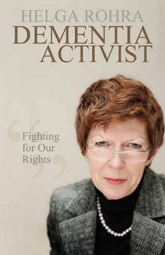 Бумажная книга «Dementia Activist: Fighting for Our Rights», автор Хельга Рора - фото №1