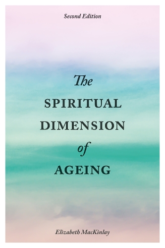 Паперова книга «The Spiritual Dimension of Ageing, Second Edition», автор Елізабет МакКінлей - фото №1
