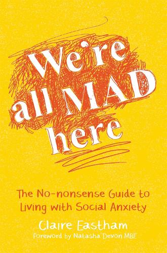 Паперова книга «We're All Mad Here: The No-Nonsense Guide to Living with Social Anxiety», автор Клер Істхем - фото №1
